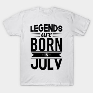 Legends Are Born In July- Gift Idea T-Shirt